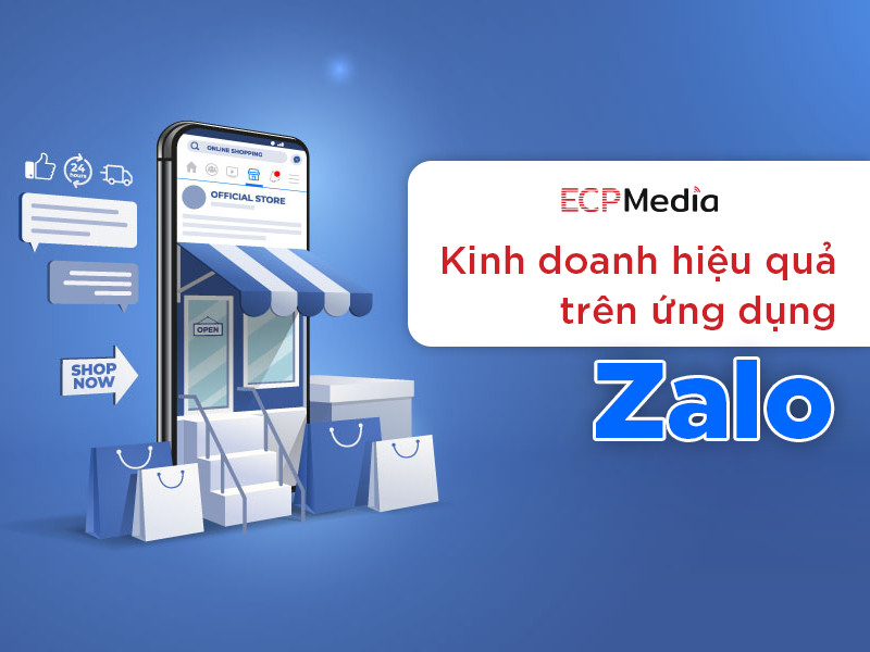 Kinh doanh hiệu quả trên ứng dụng Zalo