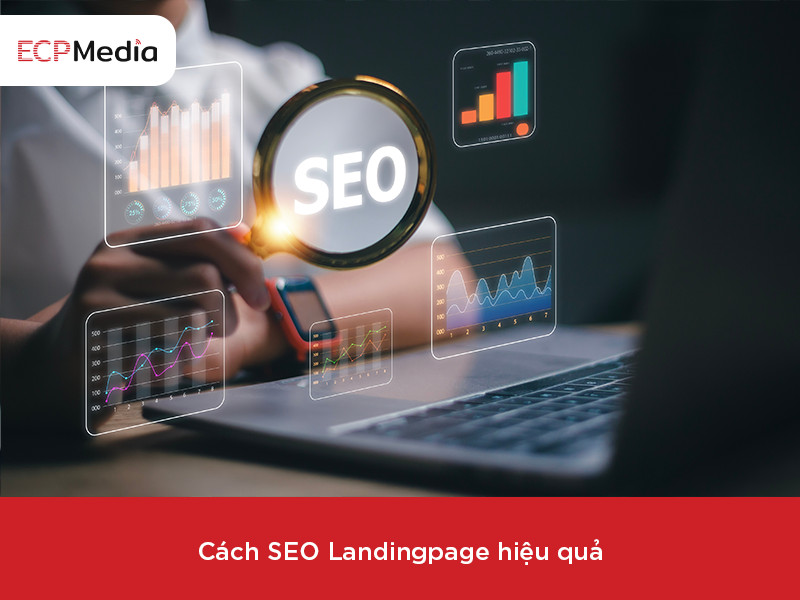 SEO Landingpage là gì? Cách SEO Landingpage lên top hiệu quả