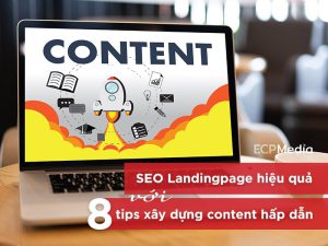 SEO Landingpage hiệu quả với content hấp dẫn từ 8 tips này