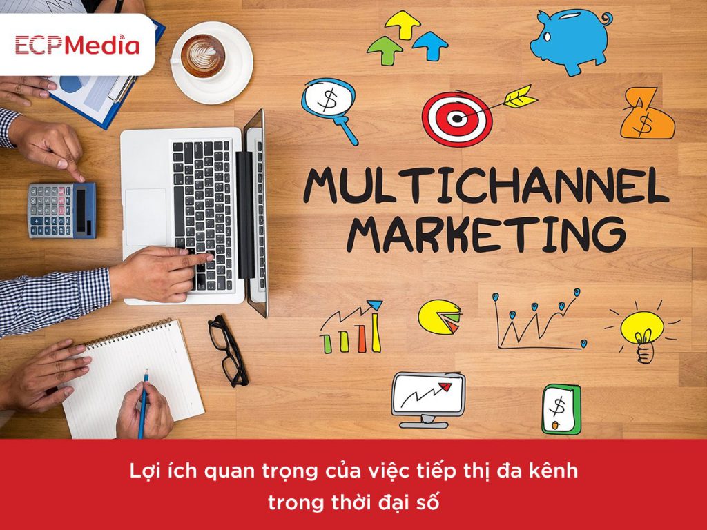 Lợi Ích Marketing Đa Kênh