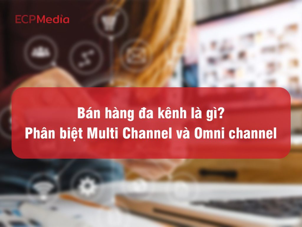 ECPMedia, phòng Marketing thuê ngoài trên 20 năm kinh nghiệm