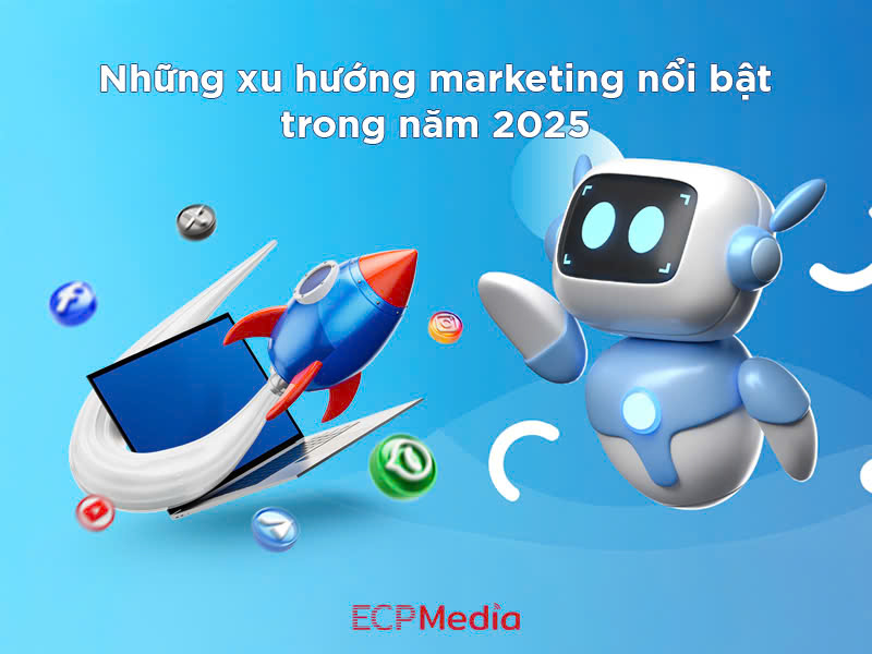 Xu hướng Marketing 2025