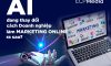 AI đang thay đổi cách Doanh nghiệp làm Marketing Online ra sao?