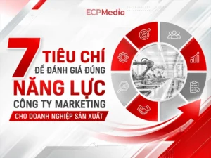 Cách chọn công ty Marketing cho doanh nghiệp sản xuất