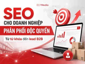 SEO cho doanh nghiệp phân phối độc quyền