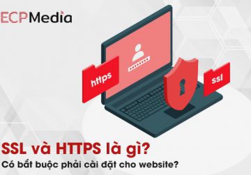 SSL và HTTPS là gì, có bắt buộc phải cài đặt cho website không?