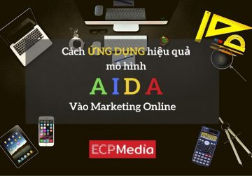 Cách ứng dụng hiệu quả mô hình AIDA vào Marketing Online
