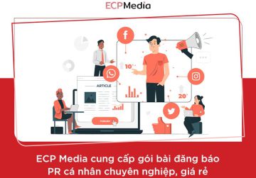Đăng báo PR cá nhân chuyên nghiệp, giá rẻ – ECP Media