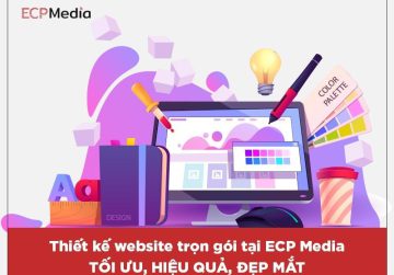 Tại sao nên sử dụng dịch vụ thiết kế website trọn gói tại ECP Media?